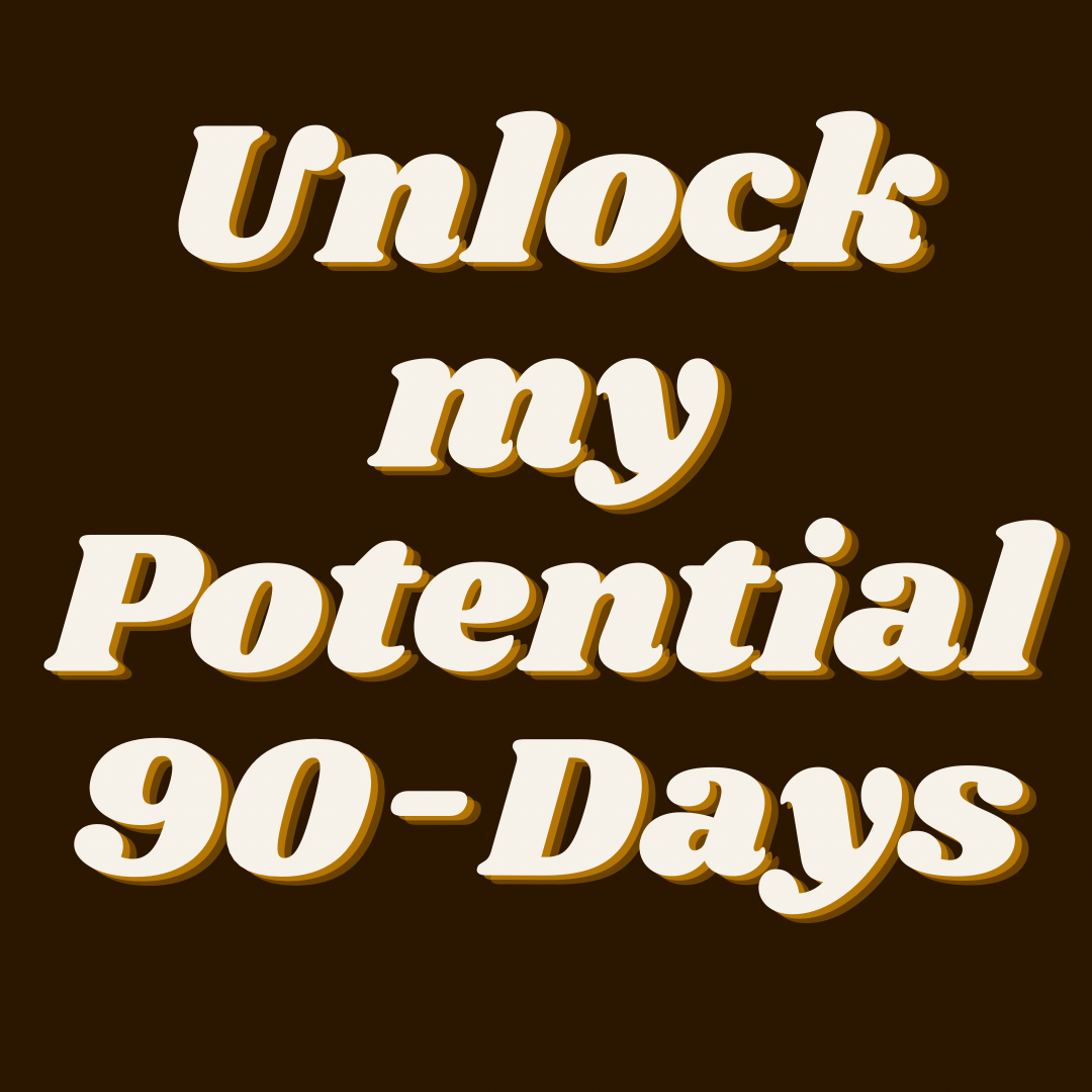 90-days Unlock My Potential! 1:1 Coaching